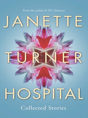 cover image of Janette Turner Hospital Collected Stories
